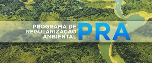 Programa de Regularização Ambiental (PRA) Programa de Regularização Ambiental (PRA)